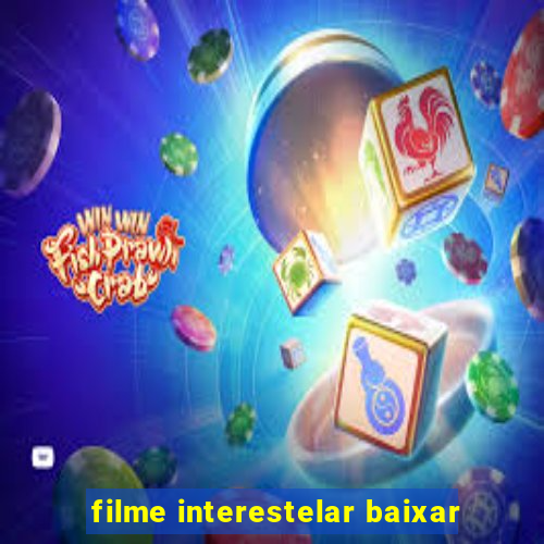 filme interestelar baixar